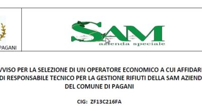 AVVISO PER LA SELEZIONE DI UN OPERATORE ECONOMICO A CUI AFFIDARE L’INCARICO DI RESPONSABILE TECNICO PER LA GESTIONE RIFIUTI DELLA SAM AZIENDA SPECIALE DEL COMUNE DI PAGANI – CIG: ZF13C216FA